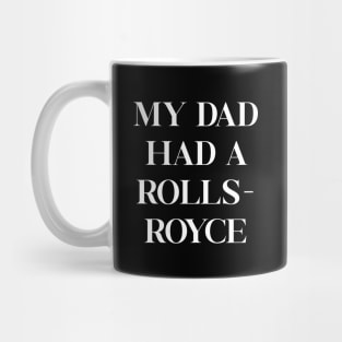 My Dad Had A Rolls Royce Victoria Beckham Mug